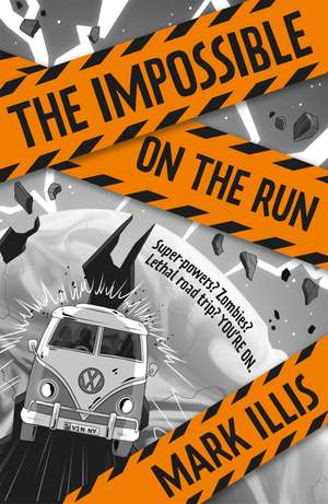 The Impossible: On the Run: Book 2 de Mark Illis