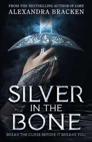 Bracken, A: Silver in the Bone de Alexandra Bracken