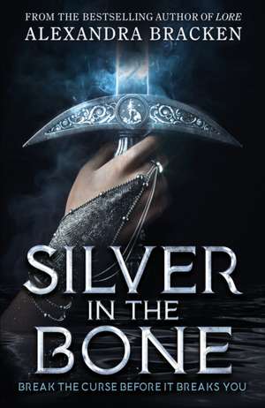 Silver in the Bone de Alexandra Bracken