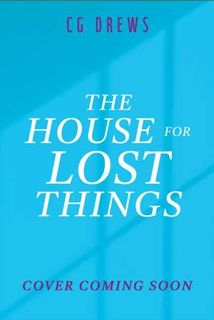 The House for Lost Things de CG Drews