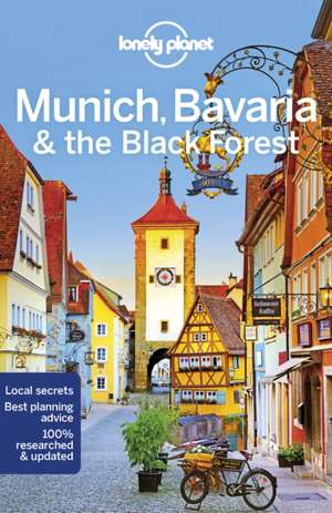 Lonely Planet: Munich, Bavaria & the Black Forest