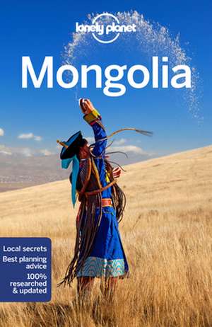 Lonely Planet Mongolia de Trent Holden