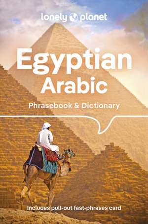 Lonely Planet Egyptian Arabic Phrasebook & Dictionary de Lonely Planet