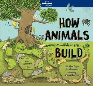 Lonely Planet Kids How Animals Build de Lonely Planet Kids