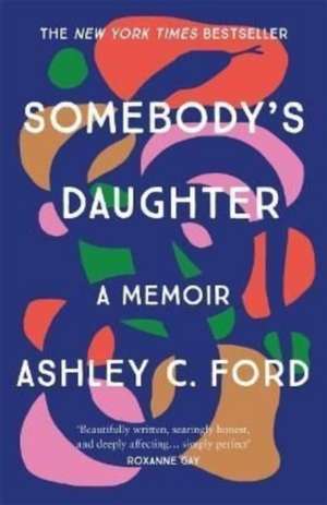 Somebody's Daughter de Ashley C. Ford