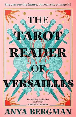 The Tarot Reader of Versailles de Anya Bergman