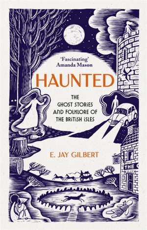 Haunted de E. Jay Gilbert