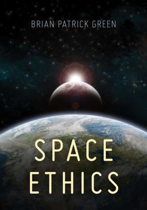 SPACE ETHICS de Brian Patrick Green