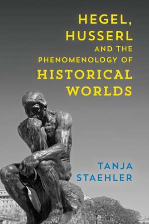 HEGEL HUSSERL & THE PHENOMENOLOGY OF HIS de Tanja Staehler