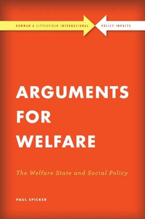 Arguments for Welfare: The Welfare State and Social Policy de Paul Spicker