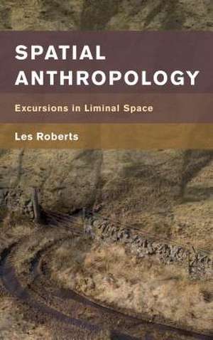 SPATIAL ANTHROPOLOGY de Les Roberts