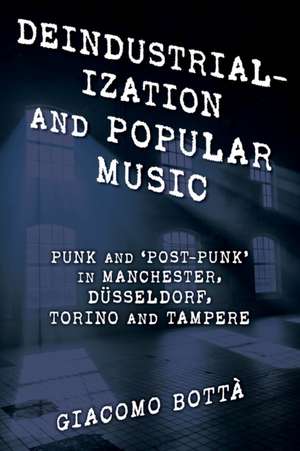 DEINDUSTRIALISATION & POPULAR MUSIC de Giacomo Botta