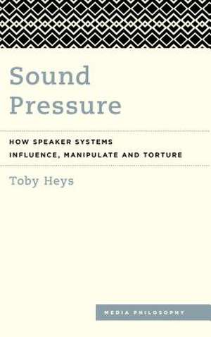 SOUND PRESSURE de Toby Heys