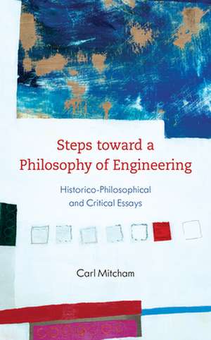 STEPS TOWARD A PHILOSOPHY OF ENGINEERIP de Carl Mitcham