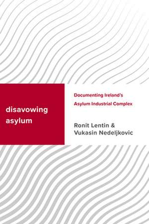 DISAVOWING ASYLUMDOCUMENTING de Vukasin Nedeljkovic