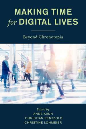 MAKING TIME FOR DIGITAL LIVES