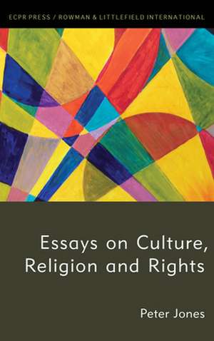 ESSAYS AND CULTURE RELIGION AND RIGHTS de Peter Jones