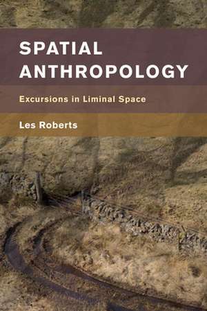 Spatial Anthropology de Les Roberts