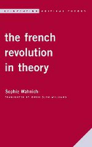 RADICAL LEGACIES OF FRENCH REVCB de Sophie Wahnich