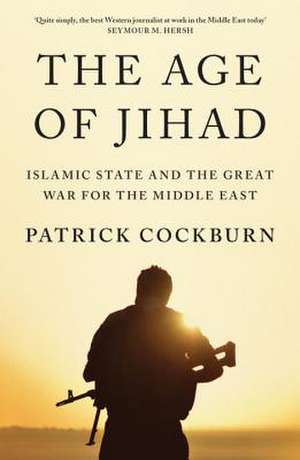 The Age of Jihad de Patrick Cockburn