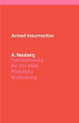 Armed Insurrection de A. Neuberg