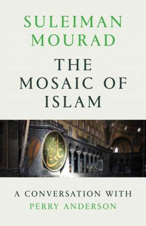 The Mosaic of Islam de Suleiman Mourad