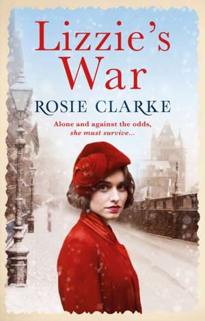 Lizzie's War: Volume 2 de Rosie Clarke