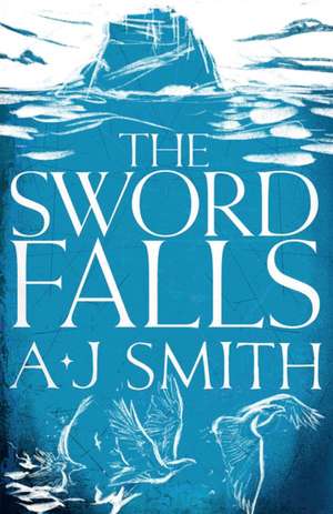 The Sword Falls de A. J. Smith