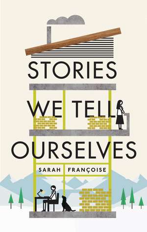 Stories We Tell Ourselves de Sarah Françoise