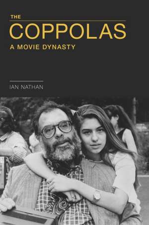 The Coppolas: A Movie Dynasty de Ian Nathan