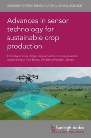 Advances in sensor technology for sustainable crop production de Asim Biswas