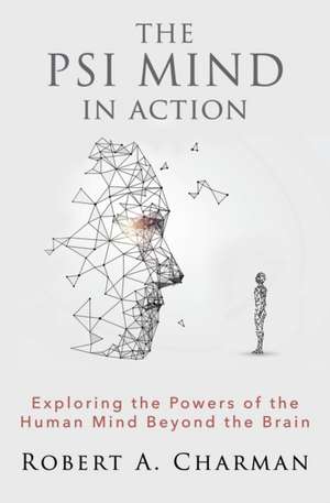 The PSI Mind in Action de Robert A. Charman