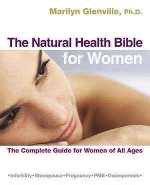 The Natural Health Bible for Women de Marilyn Glenville