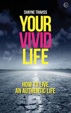 Your Vivid Life de Shayne Traviss