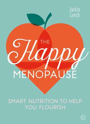 The Happy Menopause de Jackie Lynch