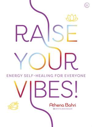 Raise Your Vibes! de Athena Bahri