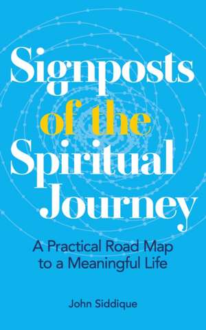 Signposts of the Spiritual Journey de John Siddique