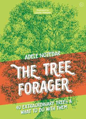 The Tree Forager de Adele Nozedar