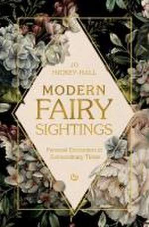 Modern Fairy Sightings de Jo Hickey-Hall