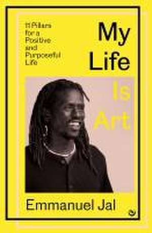 My Life Is Art de Emmanuel Jal