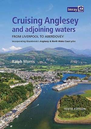 Cruising Anglesey and Adjoining Waters de Imray