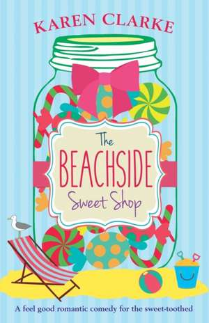 The Beachside Sweet Shop de Karen Clarke