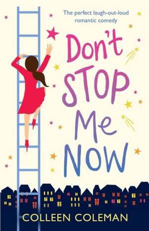 Don't Stop Me Now de Colleen Coleman