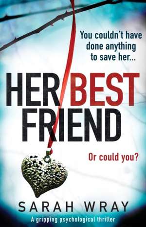 Her Best Friend de Sarah Wray