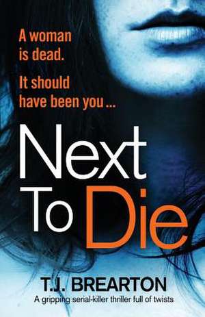 Next to Die de T. J. Brearton