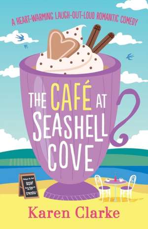 The Cafe at Seashell Cove de Karen Clarke