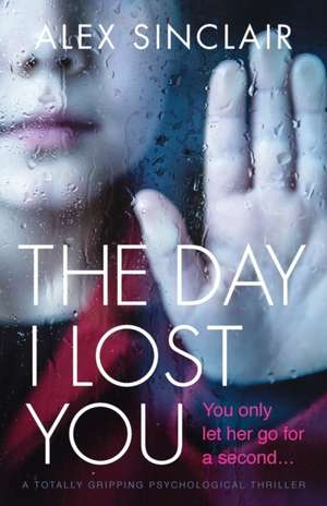 The Day I Lost You de Alex Sinclair