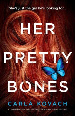 Her Pretty Bones de Carla Kovach