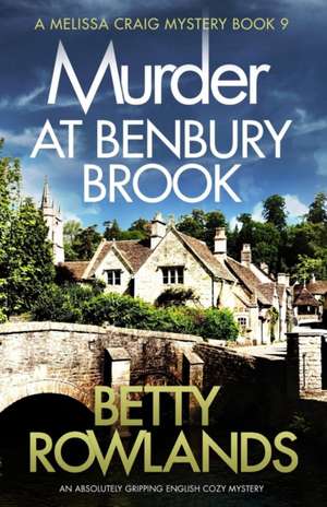 Murder at Benbury Brook de Betty Rowlands