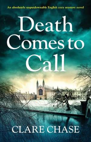 Death Comes to Call de Clare Chase